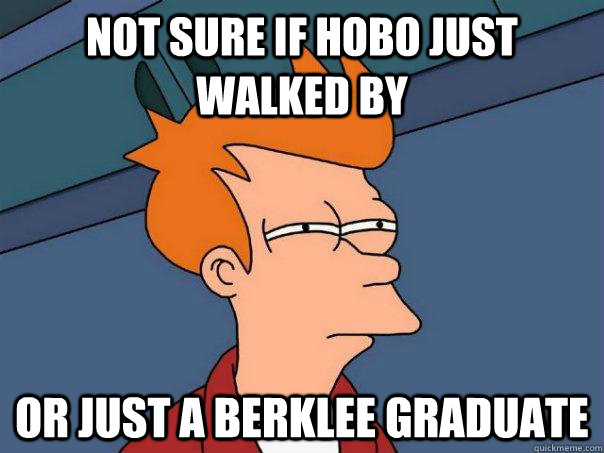 not sure if Hobo just walked by or just a Berklee graduate  Futurama Fry