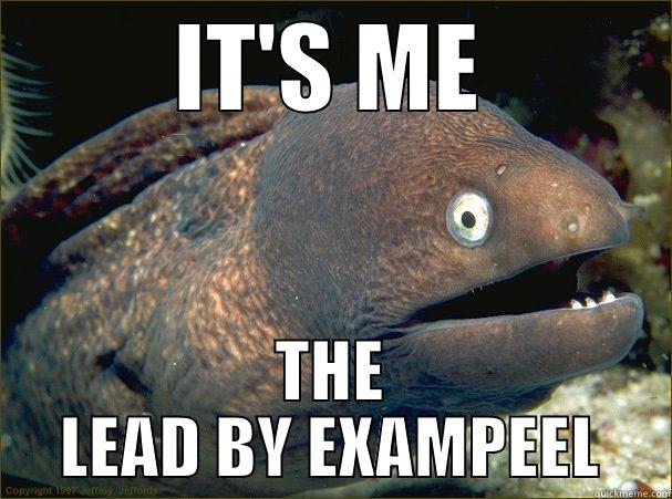 IT'S ME THE LEAD BY EXAMPEEL Bad Joke Eel