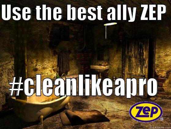 Use the best ally ZEP  - USE THE BEST ALLY ZEP  #CLEANLIKEAPRO Misc