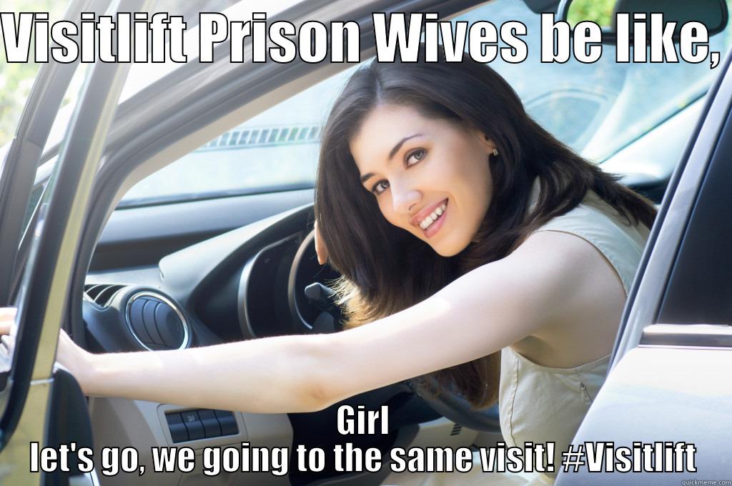 VISITLIFT PRISON WIVES BE LIKE,  GIRL LET'S GO, WE GOING TO THE SAME VISIT! #VISITLIFT Misc