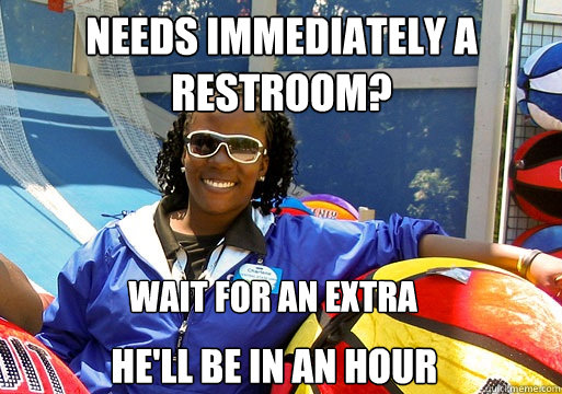 Needs immediately a restroom? Wait for an extra  He'll be in an hour  Cedar Point employee