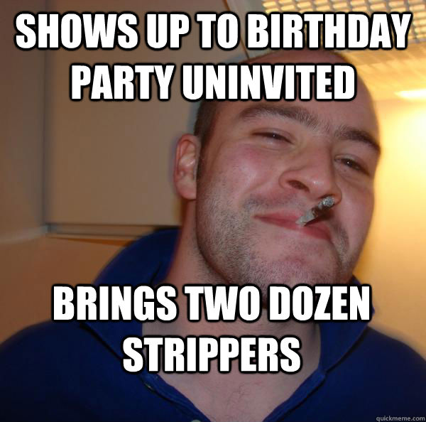 Shows up to birthday party uninvited brings two dozen strippers - Shows up to birthday party uninvited brings two dozen strippers  Misc