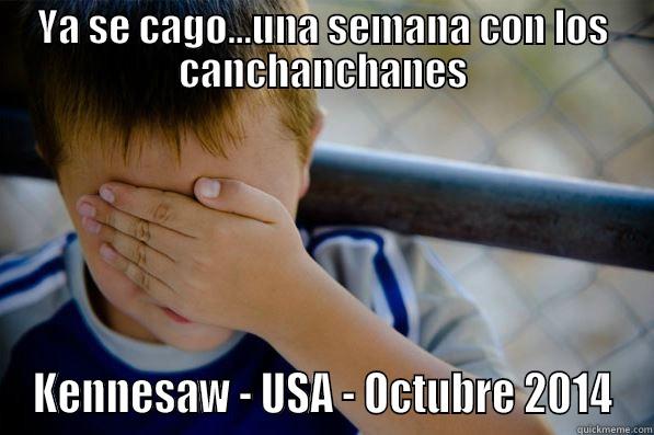 YA SE CAGO...UNA SEMANA CON LOS CANCHANCHANES KENNESAW - USA - OCTUBRE 2014 Confession kid