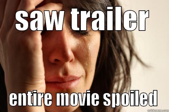 1. world trailers - SAW TRAILER ENTIRE MOVIE SPOILED First World Problems