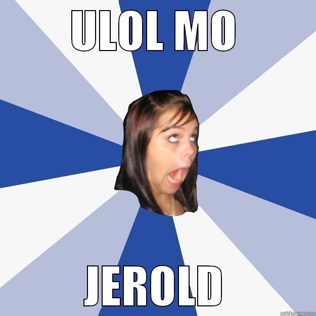 ULOL MO JEROLD Annoying Facebook Girl