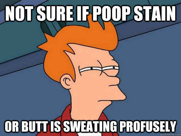 Not sure if poop stain Or butt is sweating profusely   Futurama Fry