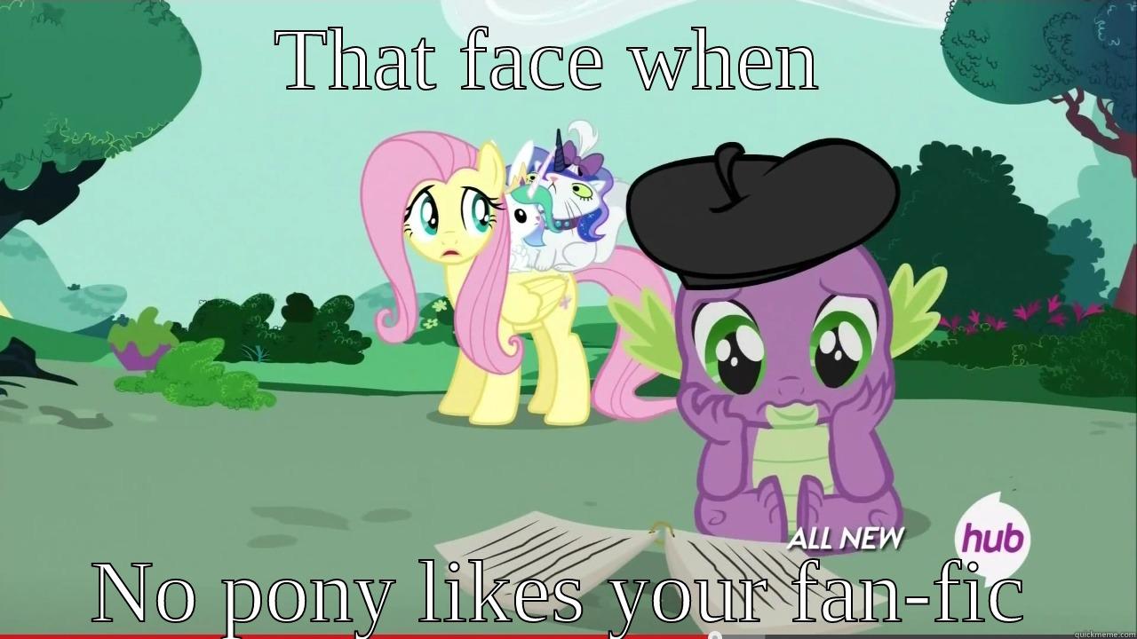 THAT FACE WHEN  NO PONY LIKES YOUR FAN-FIC Misc