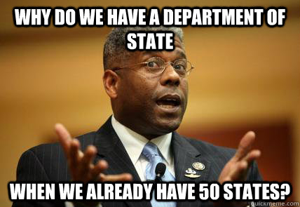 Why do we have a department of state When we already have 50 states?  