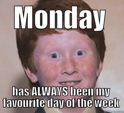 Light Of My Night Single Release - MONDAY HAS ALWAYS BEEN MY FAVOURITE DAY OF THE WEEK Over Confident Ginger