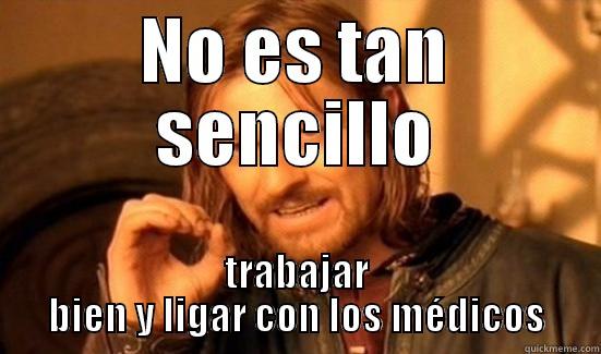 ligar medicos - NO ES TAN SENCILLO TRABAJAR BIEN Y LIGAR CON LOS MÉDICOS Boromir