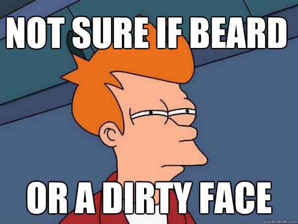 not sure if beard or a dirty face  Futurama Fry