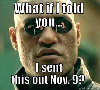 WHAT IF I TOLD YOU... I SENT THIS OUT NOV. 9?  Matrix Morpheus