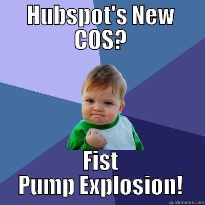 HUBSPOT'S NEW COS? FIST PUMP EXPLOSION! Success Kid