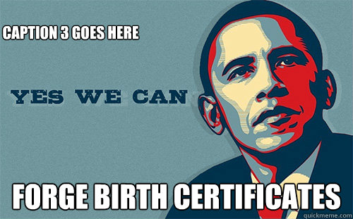  FORGE BIRTH CERTIFICATES Caption 3 goes here  Scumbag Obama