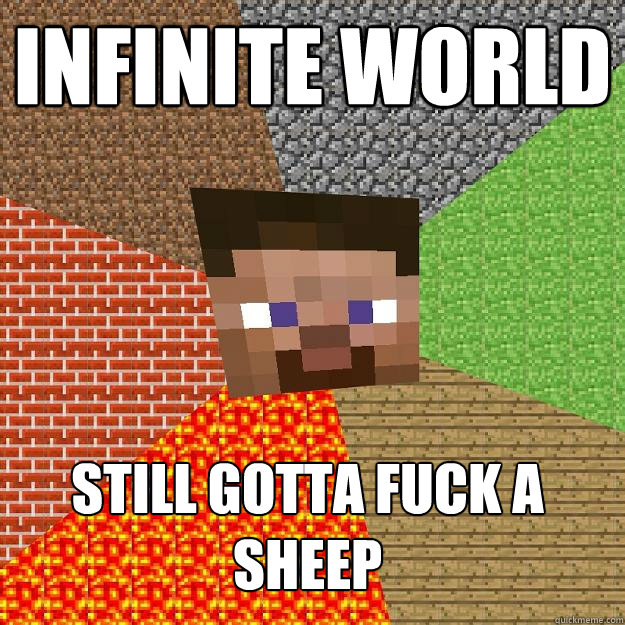 Infinite World Still gotta fuck a sheep  Minecraft