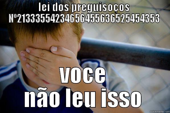 LEI DOS PREGUISOÇOS Nº21333554234656455636525454353 VOCE NÃO LEU ISSO Confession kid