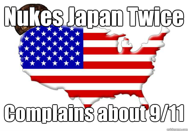 Nukes Japan Twice Complains about 9/11  Scumbag america