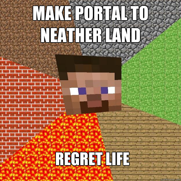 Make portal to neather land regret life  Minecraft