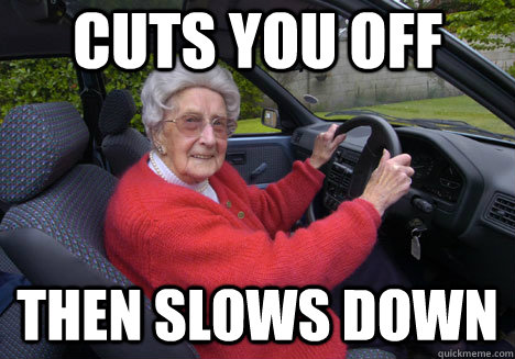 cuts you off then slows down  