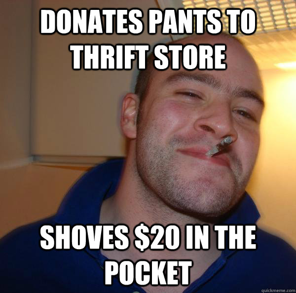 donates pants to thrift store shoves $20 in the pocket - donates pants to thrift store shoves $20 in the pocket  Misc