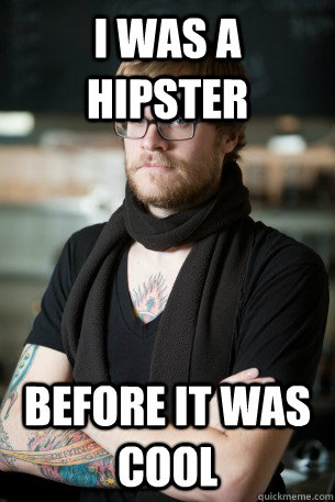 i was a hipster before it was cool  Hipster Barista