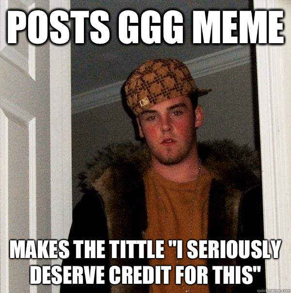 Posts GGG meme Makes the tittle 