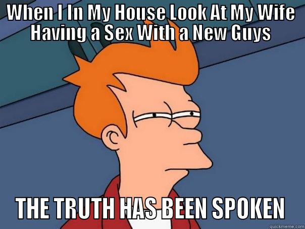 WHEN I IN MY HOUSE LOOK AT MY WIFE HAVING A SEX WITH A NEW GUYS THE TRUTH HAS BEEN SPOKEN Futurama Fry