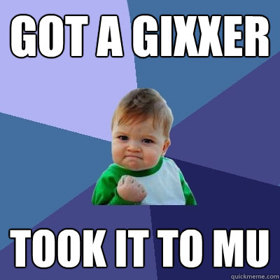 Got a Gixxer Took it to MU  Success Kid