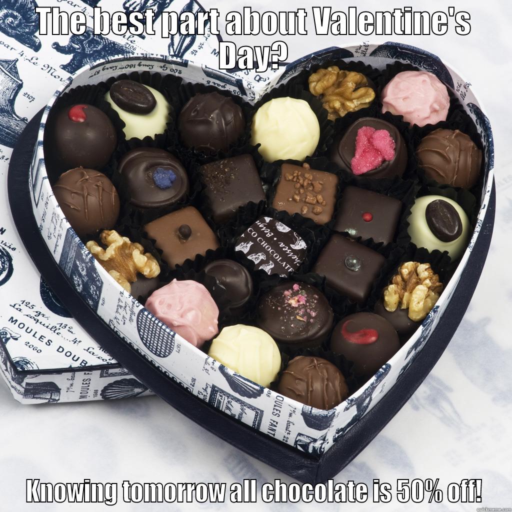 THE BEST PART ABOUT VALENTINE'S DAY? KNOWING TOMORROW ALL CHOCOLATE IS 50% OFF! Misc