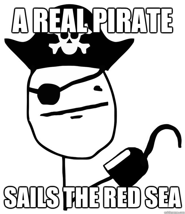 a real pirate sails the red sea - a real pirate sails the red sea  Poker Pirate Face