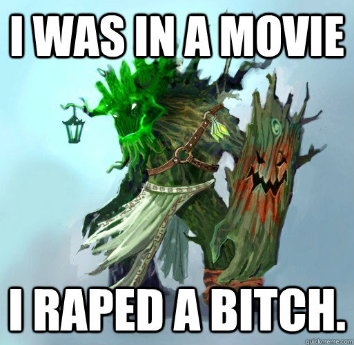 I was in a movie I raped a bitch.  