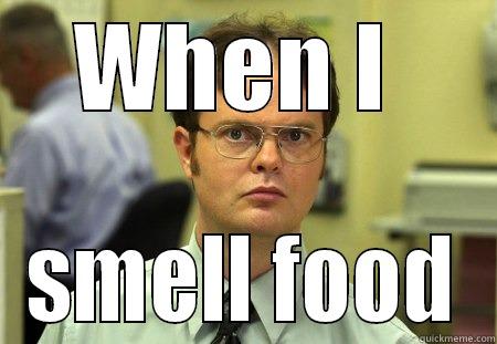 Idiot Food - WHEN I  SMELL FOOD Schrute