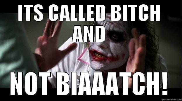 ITS CALLED BITCH AND NOT BIAAATCH! Joker Mind Loss