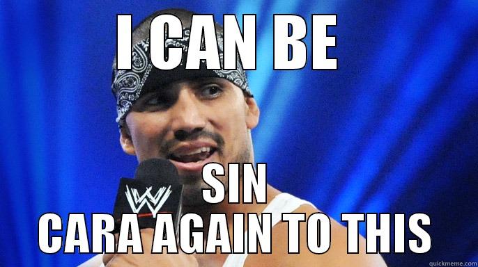 Sin Cara Again - I CAN BE  SIN CARA AGAIN TO THIS Misc