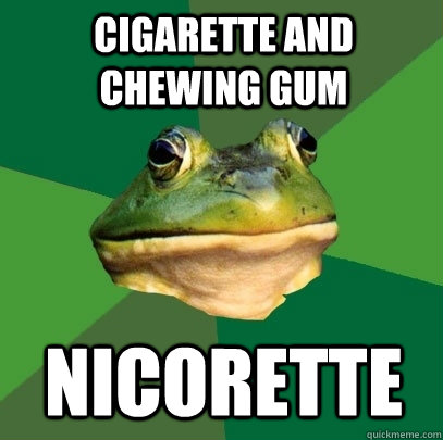 Cigarette and Chewing Gum Nicorette - Cigarette and Chewing Gum Nicorette  Foul Bachelor Frog