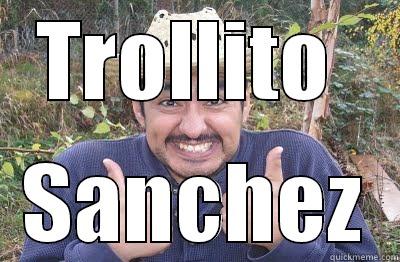 Trollito sanchez - TROLLITO  SANCHEZ Misc