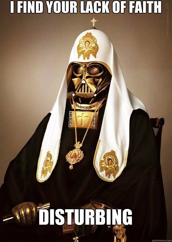 i-find-your-lack-of-faith-disturbing-pope-vader-quickmeme