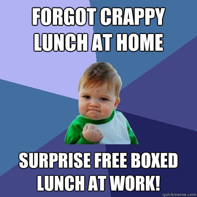 Forgot crappy lunch at home Surprise free boxed lunch at work! - Forgot crappy lunch at home Surprise free boxed lunch at work!  Success Kid