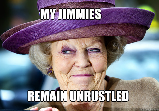 My jimmies Remain unrustled - My jimmies Remain unrustled  Beatrix