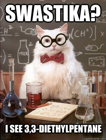 Swastika? I see 3,3-diethylpentane  Chemistry Cat