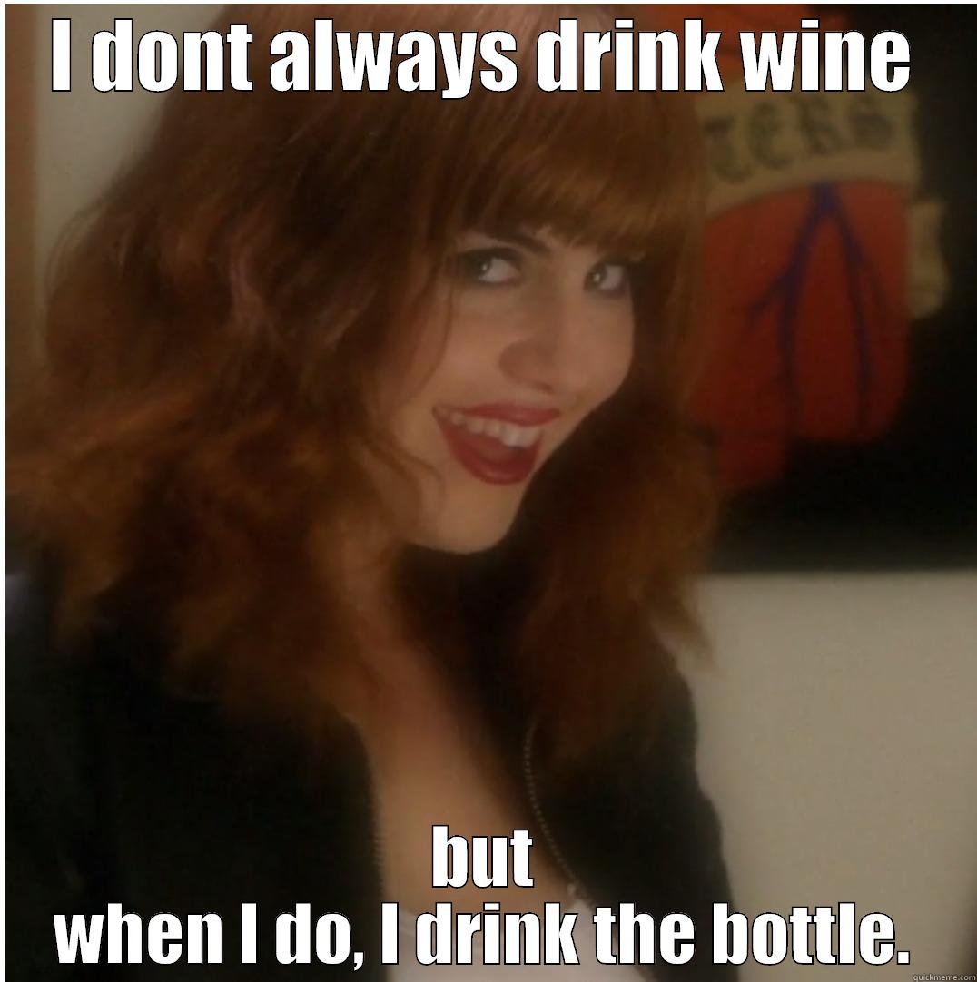 thats funny - I DONT ALWAYS DRINK WINE BUT WHEN I DO, I DRINK THE BOTTLE. Misc