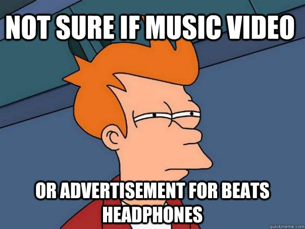 Not sure if music video or advertisement for beats headphones - Not sure if music video or advertisement for beats headphones  Futurama Fry