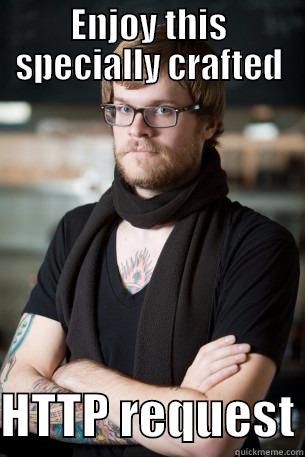 ENJOY THIS SPECIALLY CRAFTED  HTTP REQUEST Hipster Barista