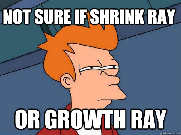 Not sure if shrink ray Or growth ray - Not sure if shrink ray Or growth ray  Futurama Fry