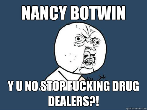 NANCY Botwin y u no stop fucking drug dealers?!  Y U No