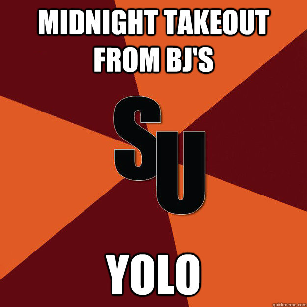 midnight takeout from BJ's YOLO - midnight takeout from BJ's YOLO  This School Is Too Small