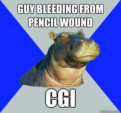 guy bleeding from pencil wound CGI  Skeptical Hippo