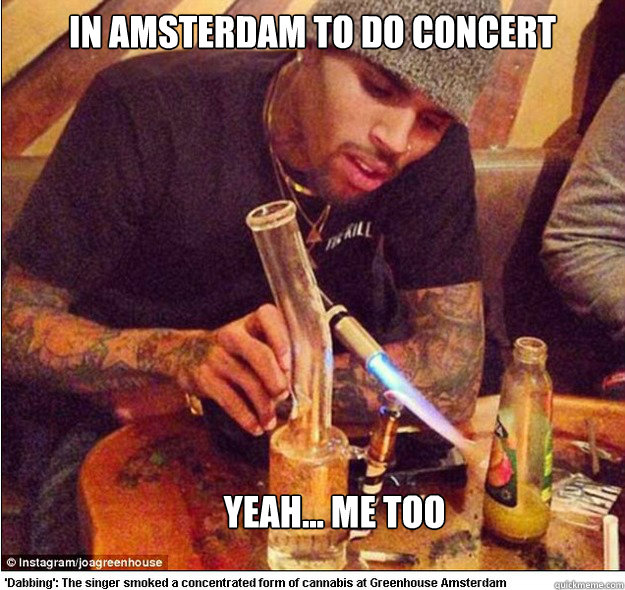 In Amsterdam to Do Concert  Yeah... me too  Chris Brown Amsterdam Dabs