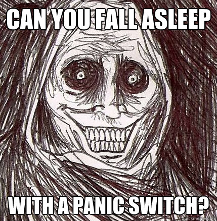 can you fall asleep with a panic switch?  Horrifying Houseguest