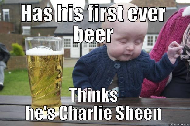 HAS HIS FIRST EVER BEER THINKS HE'S CHARLIE SHEEN drunk baby